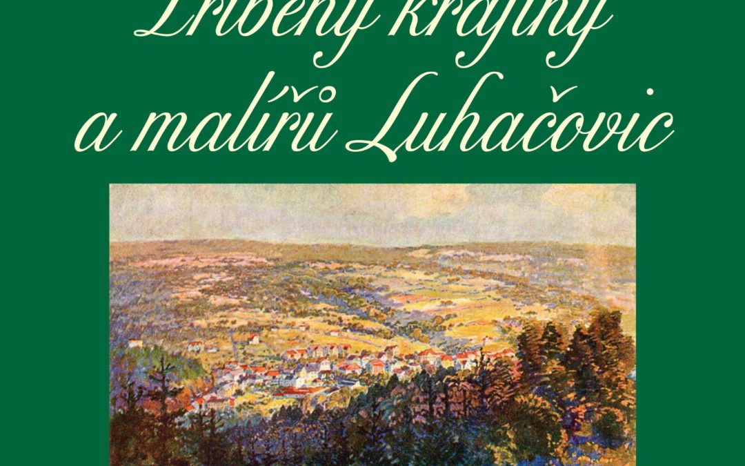 Výstava Příběhy krajiny a malířů Luhačovic